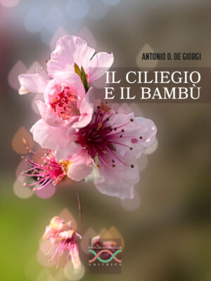 Il ciliegio e il bambù di Antonio D. De Giorgi